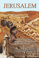 Item #442123 Jerusalem: Portrait of the City in the Second Temple Period (B.C.E. - 70 C.E.). Lee...