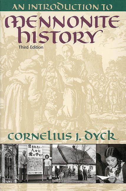 Item #252274 Introduction to Mennonite History. Cornelius J. Dyck