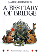 Item #349790 A Bestiary of Bridge. James J. Kilpatrick