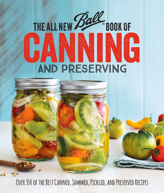 Item #335786 The All New Ball Book of Canning and Preserving. Ball