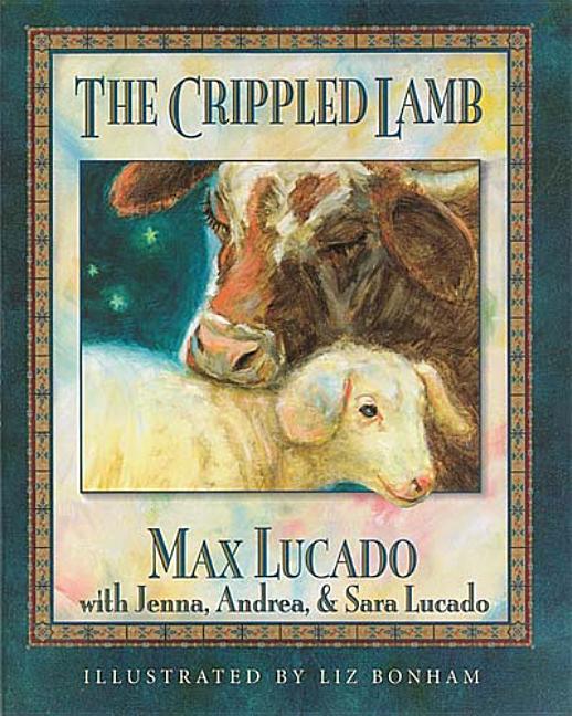 Item #25229 Crippled Lamb. LIZ BONHAM MAX LUCADO