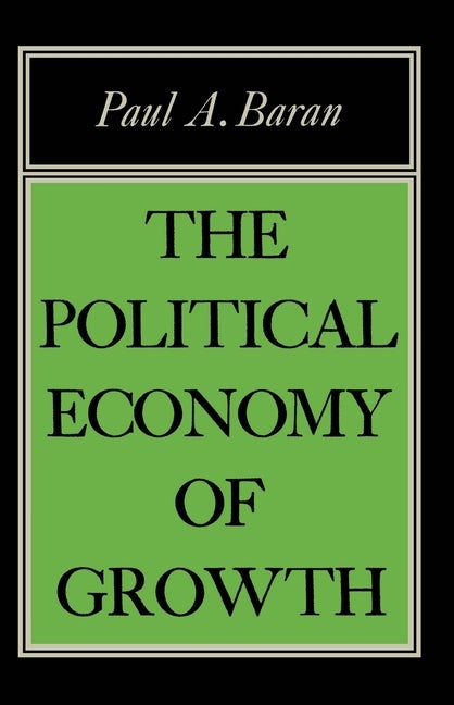 Item #332187 The Political Economy of Growth. Paul A. Baran