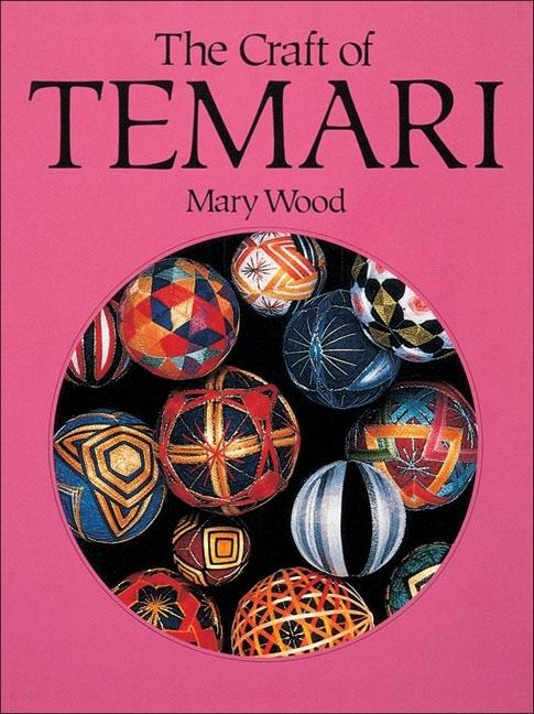 Item #89057 The Craft of Temari. Mary Wood