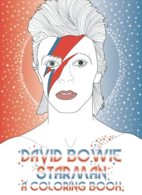 Item #333308 David Bowie: Starman: A Coloring Book. Laura Coulman