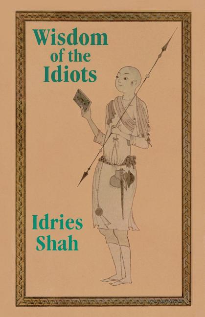Item #321812 Wisdom of the Idiots. Idries Shah