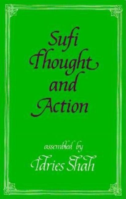 Item #270363 Sufi Thought and Action: An Anthology of Important Papers (Sufi Research Series)....