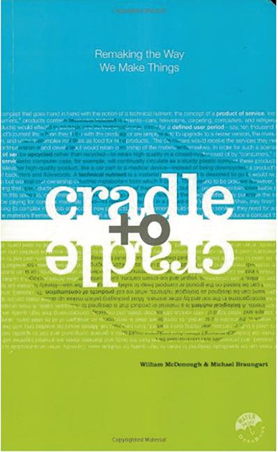 Item #357684 Cradle to Cradle: Remaking the Way We Make Things. William McDonough, Michael,...