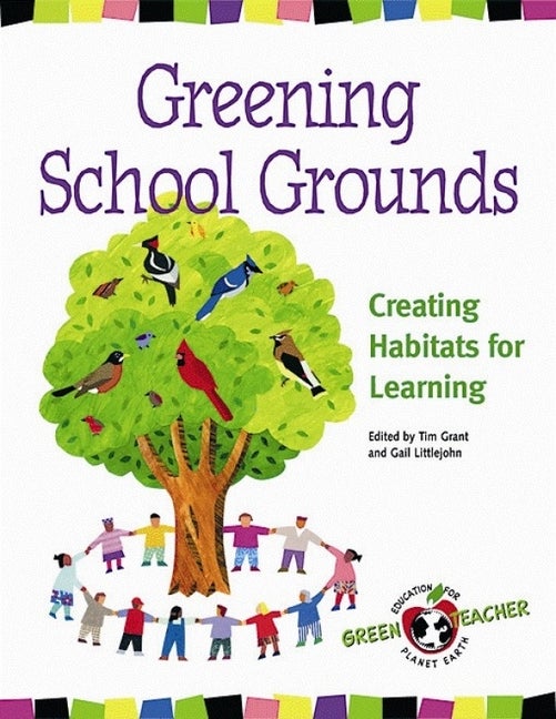 Item #266332 Greening School Grounds: Creating Habitats for Learning (Green Teacher). Gail...