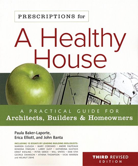 Item #319728 Prescriptions for a Healthy House, 3rd Edition: A Practical Guide for Architects,...