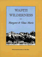 Item #96387 Wapiti Wilderness. Margaret E. Murie