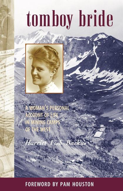 Item #15029 Tomboy Bride: A Woman's personal Account of Life in Minig Camps of the West. Harriet...