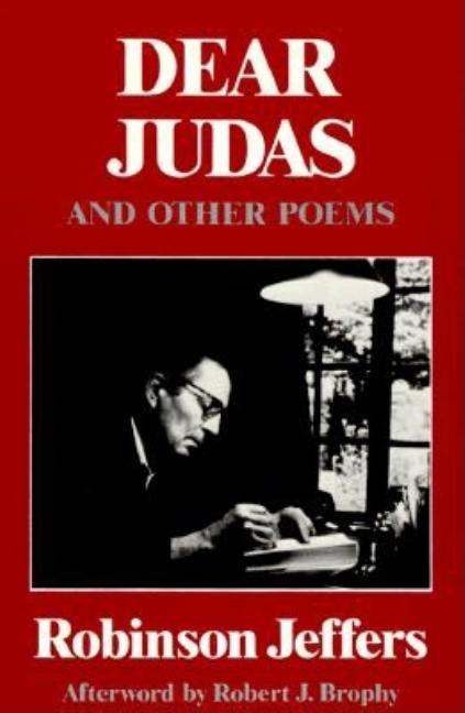 Item #302510 Dear Judas and Other Poems. Robinson Jeffers