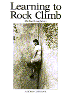 Item #345472 Learning to Rock Climb (Outdoor Activities Guides). Michael Loughman