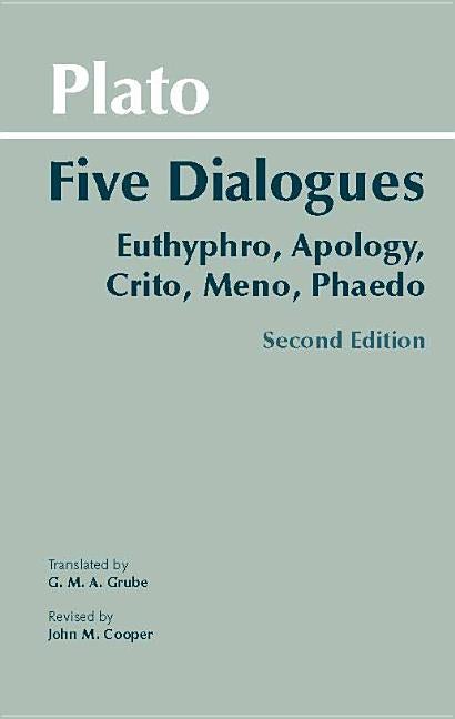 Item #338702 Plato: Five Dialogues: Euthyphro, Apology, Crito, Meno, Phaedo (Hackett Classics)....