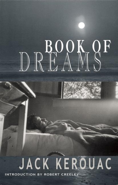 Item #157416 Book of Dreams. ROBERT CREELEY JACK KEROUAC