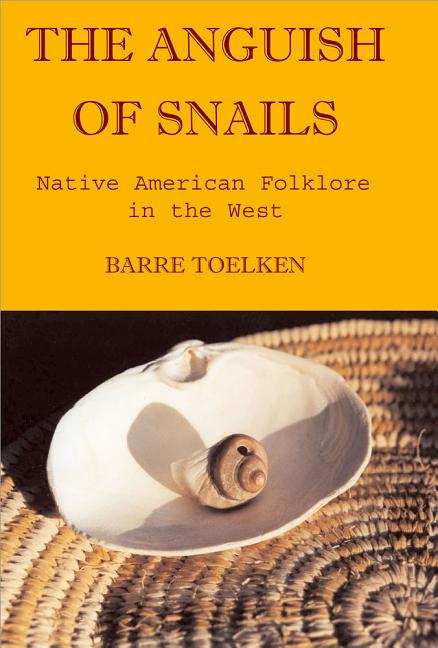 Item #176789 The Anguish of Snails: Native American Folklore in the West (Folklife of the West,...