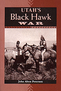 Item #350473 Utah's Black Hawk War. John Alton Peterson