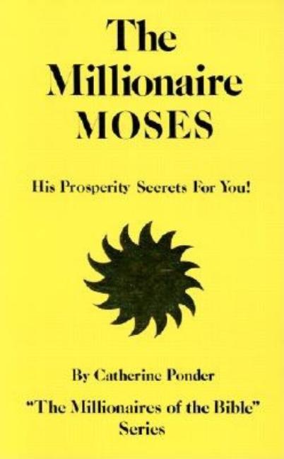 Item #250033 Millionaire Moses (Millionaires of the Bible Series). Catherine Ponder