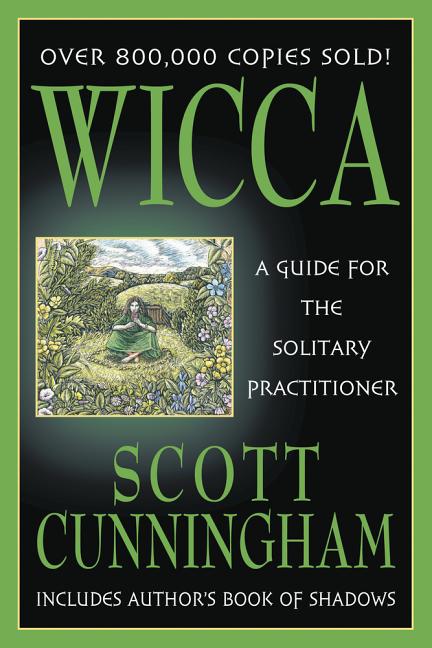 Item #332019 Wicca: A Guide for the Solitary Practitioner. Scott Cunningham