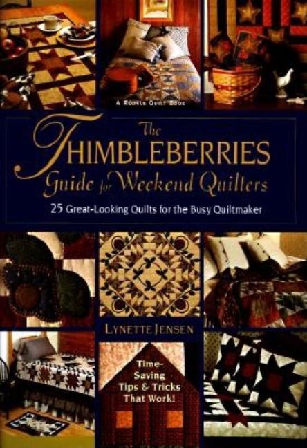 Item #167189 The Thimbleberries Guide for Weekend Quilters: 25 Great-Looking Quilts for the Busy...