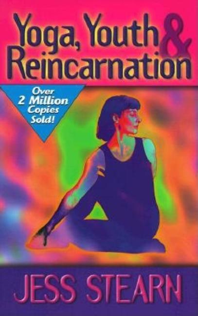 Item #247089 Yoga, Youth, & Reincarnation. Jess Stearn