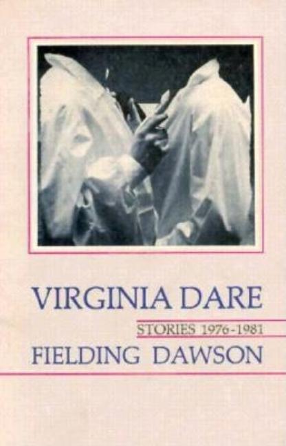 Item #120572 Virginia Dare: Stories 1976-1981. Fielding Dawson