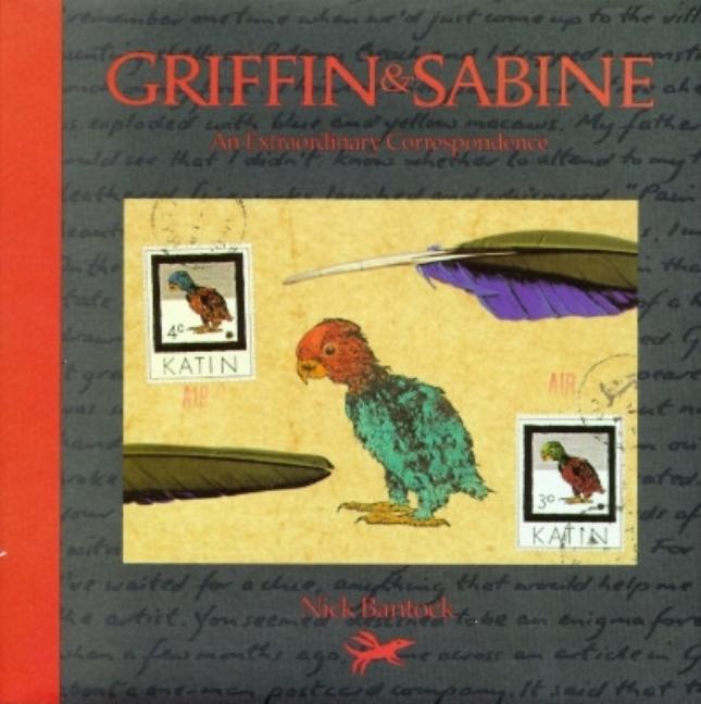 Item #90324 Griffin & Sabine: An Extraordinary Correspondence. Nick Bantock