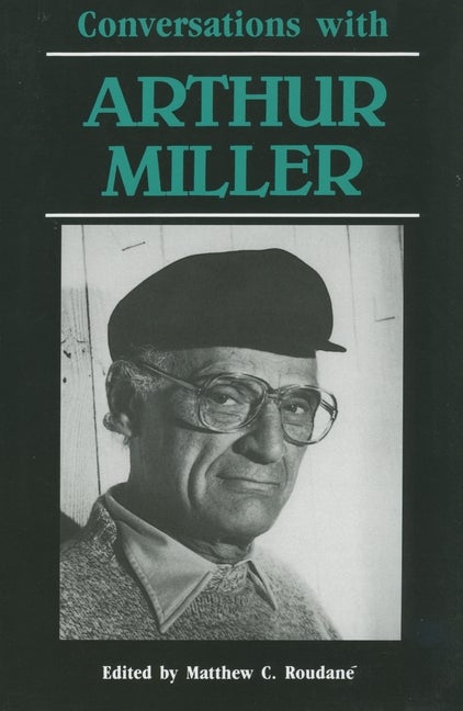 Item #147694 Conversations with Arthur Miller (Literary Conversations Series). Arthur Miller,...