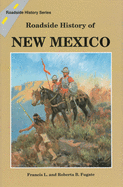 Item #343602 Roadside History of New Mexico (Roadside History Series). Francis L. Fugate, Roberta...