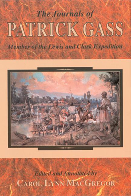 Item #344059 Journals of Patrick Gass : Member of the Lewis and Clark Expedition. PATRICK GASS,...
