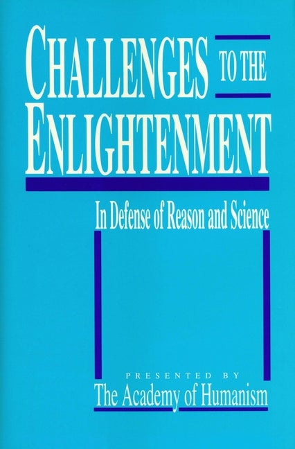 Item #233515 Challenges to the Enlightenment. Paul Kurtz, Timothy J. Madigan