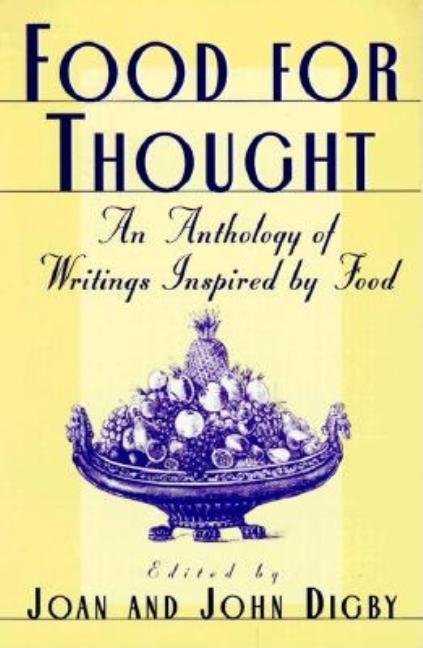 Item #317794 Food for Thought: An Anthology of Writings Inspired by Food