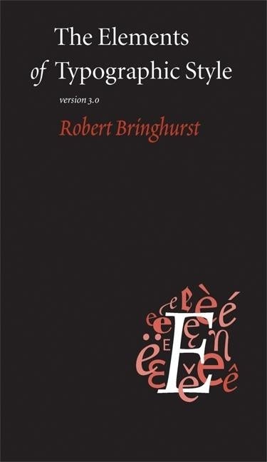 Item #321367 The Elements of Typographic Style. Robert Bringhurst