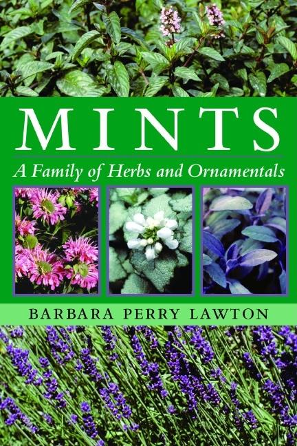 Item #296150 Mints: A Family of Herbs and Ornamentals. Barbara Perry Lawton.