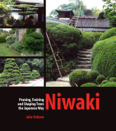 Item #353906 Niwaki: Pruning, Training and Shaping Trees the Japanese Way. Jake Hobson