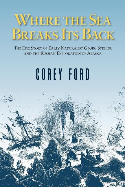 Item #338709 Where the Sea Breaks Its Back: The Epic Story of E. Corey Ford