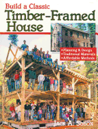 Item #349926 Build a Classic Timber-Framed House: Planning & Design/Traditional...