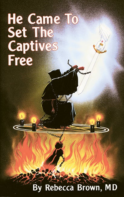 Item #136650 He Came to Set the Captives Free. Rebecca Brown