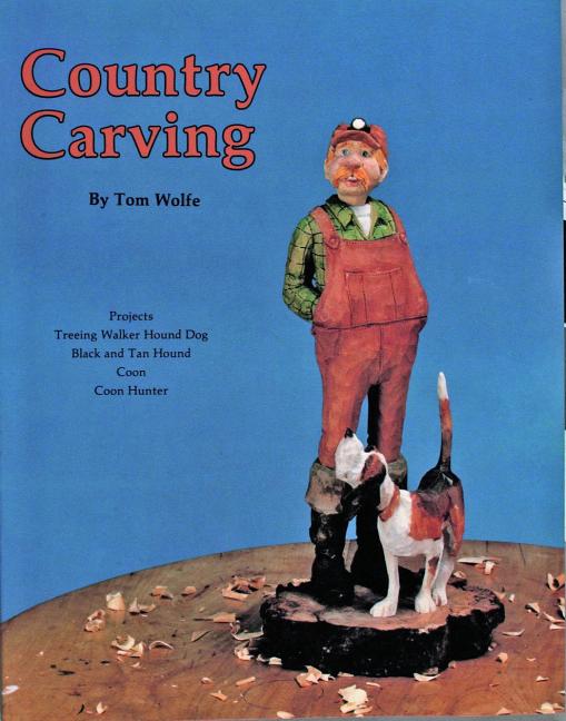 Item #108275 Country Carving. Tom Wolfe