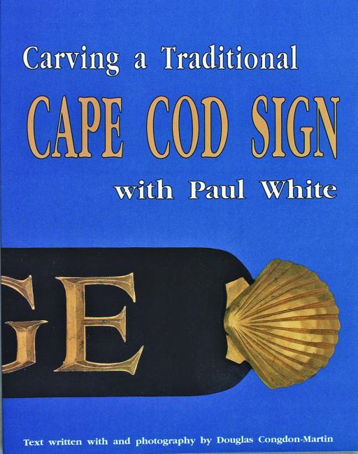 Item #99223 Carving a Traditional Cape Cod Sign. Paul White