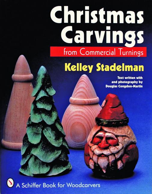 Item #108267 Christmas Carvings from Commercial Turnings (A Schiffer Book for Woodcarvers)....