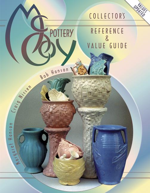 Item #281322 McCoy Pottery: Reference & Value Guide (McCoy Pottery: Collector's Reference & Value...
