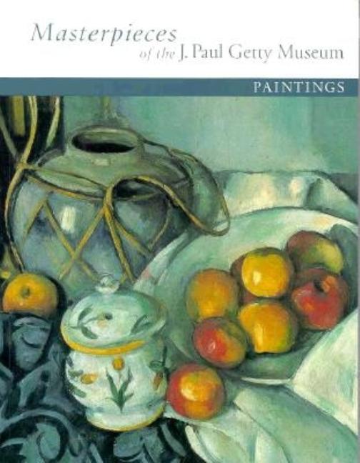 Item #187754 Masterpieces of the J. Paul Getty Museum: Paintings. Burton B. Fredericksen