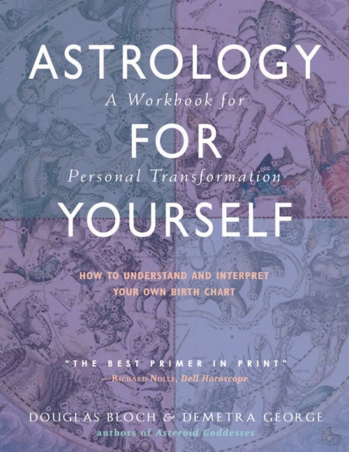 Item #344613 Astrology for Yourself: How to Understand and Interpret Your Own Birth Chart....