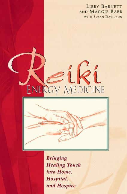 Item #174994 Reiki Energy Medicine : Bringing the Healing Touch into Home, Hospital and Hospice....