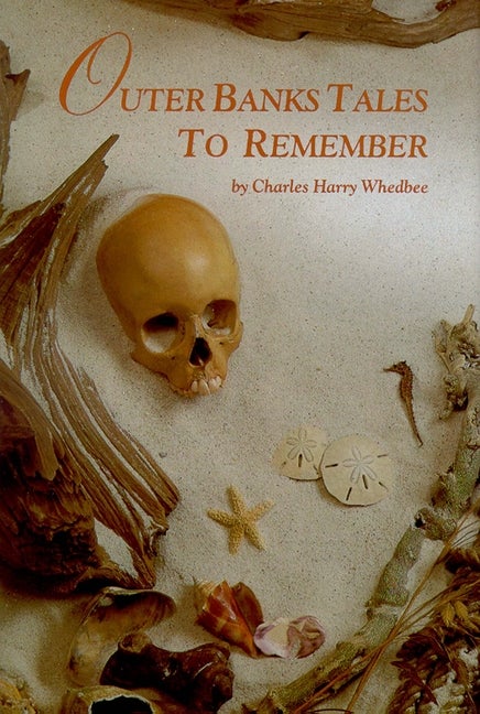 Item #132748 Outer Banks Tales to Remember. CHARLES HENRY WHEDBEE