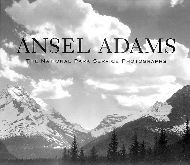Item #324447 Ansel Adams: The National Park Service Photographs. Ansel Adams