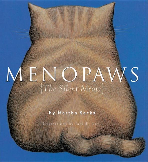 Item #181648 Menopaws : The Silent Meow. JACK E. DAVIS MARTHA SACKS