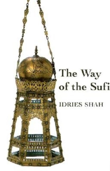 Item #270372 The Way of the Sufi. Idries Shah