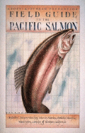 Item #346447 Field Guide to the Pacific Salmon (Adopt-A-Stream Foundation). Adopt-a-Stream...